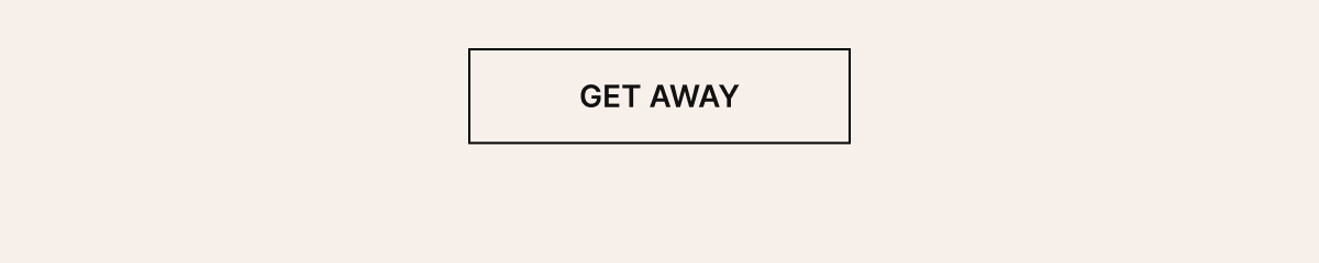 GET AWAY