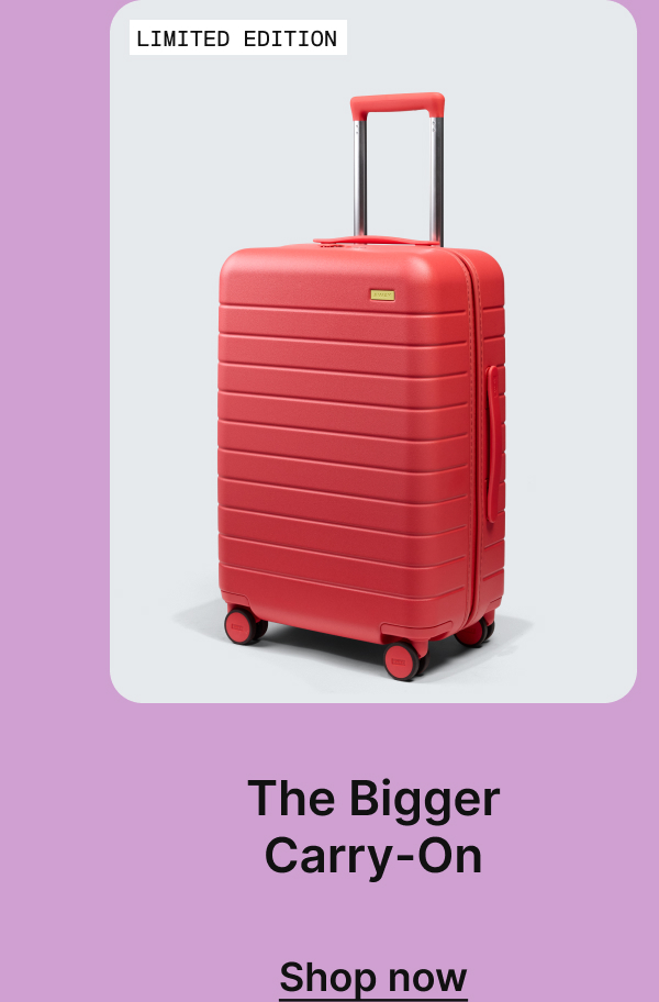 The Bigger Carry-On | Shop now