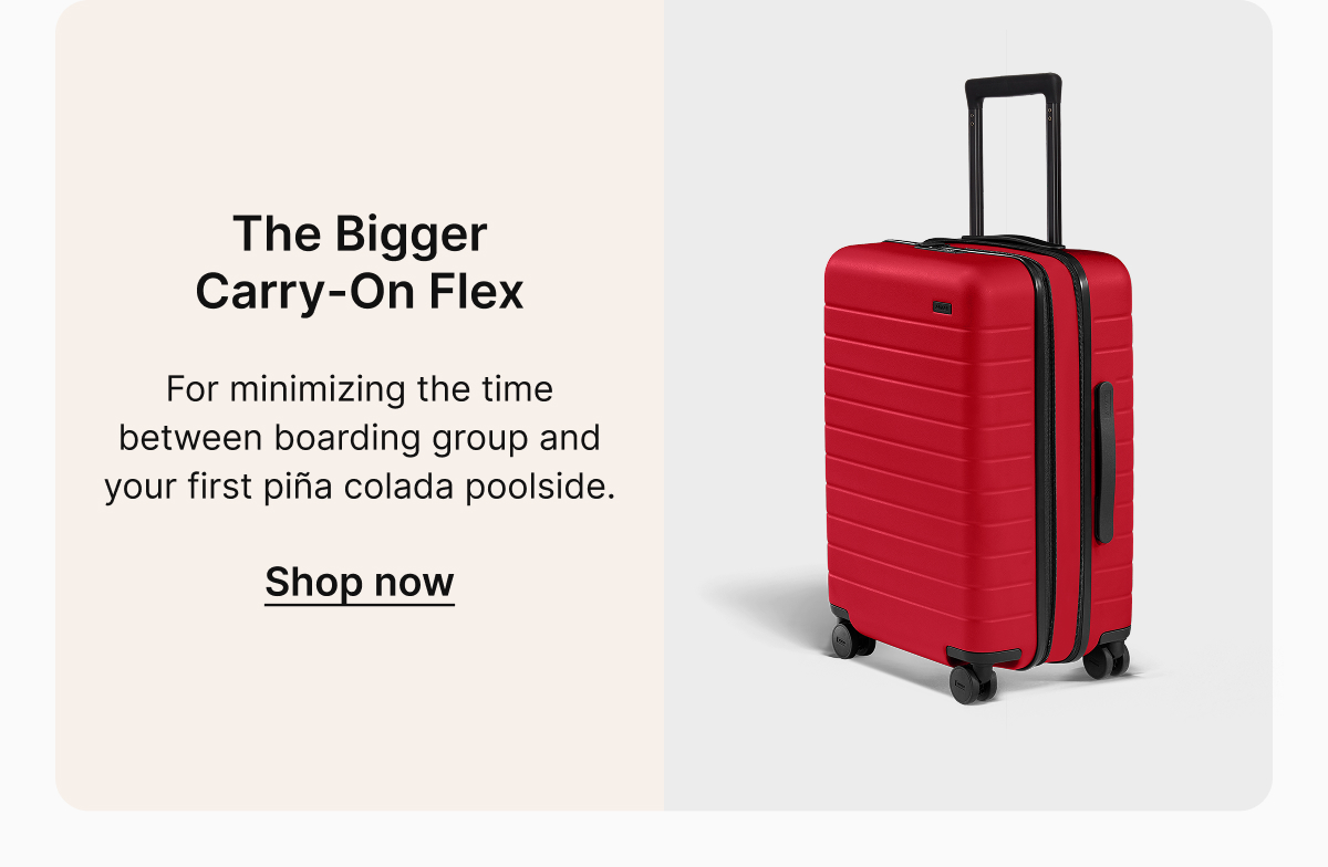 The Bigger Carry-On Flex | For minimizing the time between boarding group and your first piña colada poolside.