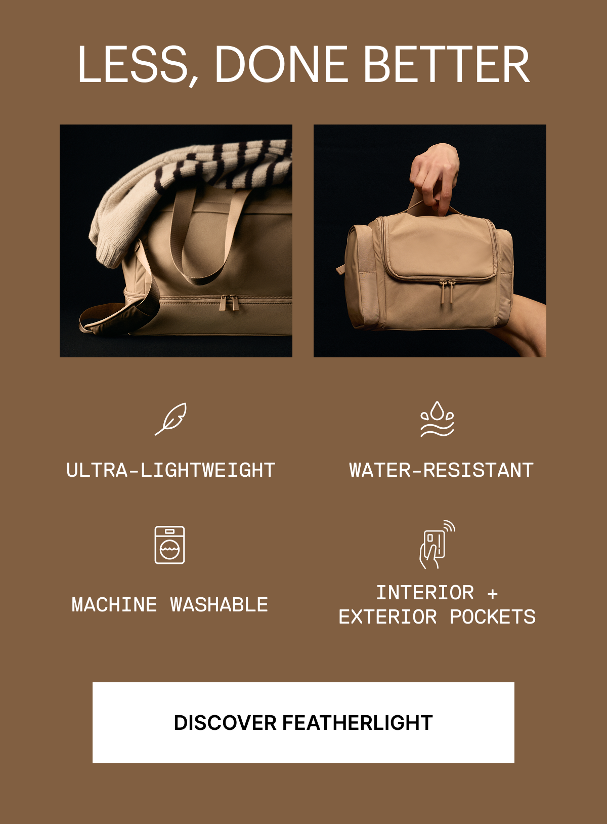 Less, Done Better | Ultra-lightweight Machine washable, Water-resistant, Thoughtful pockets