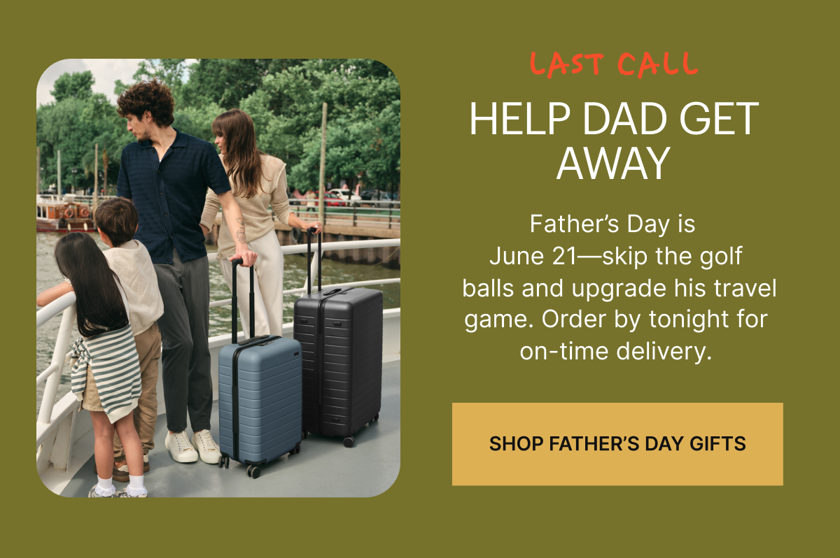 LAST CALL | HELP DAD GET AWAY