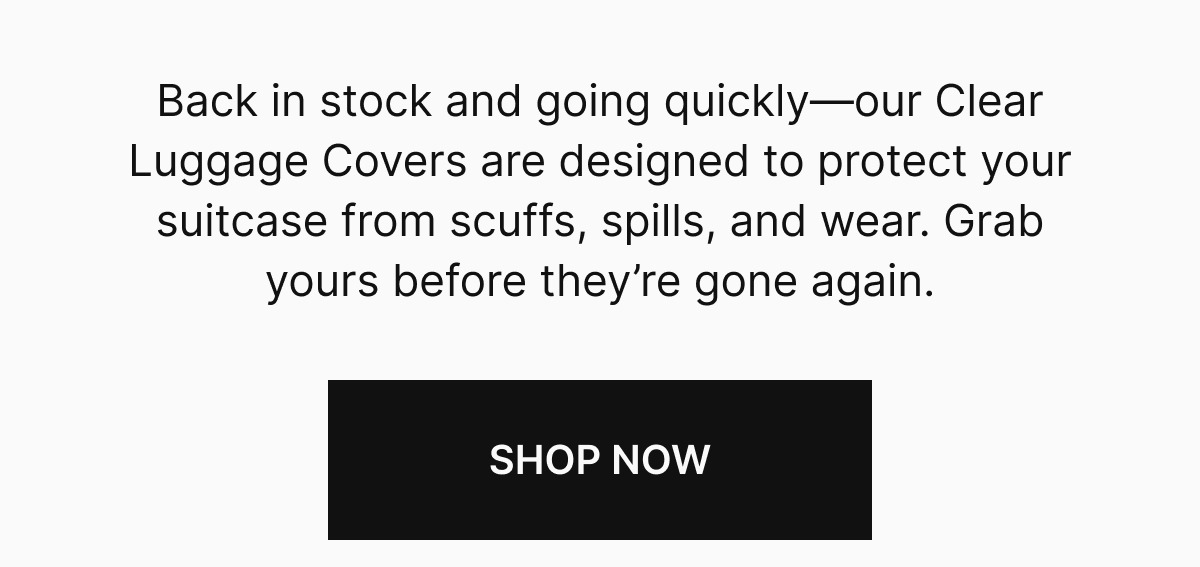 Back in stock and going quickly—our Clear Luggage Covers are designed to protect your suitcase from scuffs, spills, and wear. Grab yours before they’re gone again.