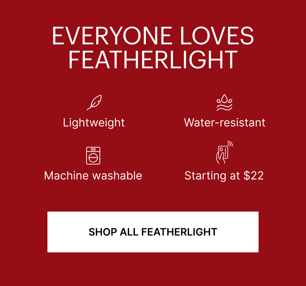 EVERYONE LOVES FEATHERLIGHT