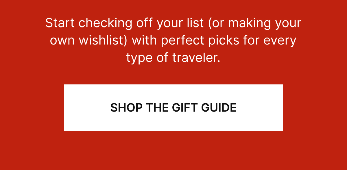 Start checking off your list (or making your own wishlist) with perfect picks for every type of traveler.