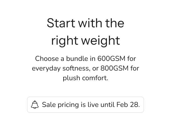 Choose a bundle in 600GSM for everyday softness, or 800GSM for plush comfort.