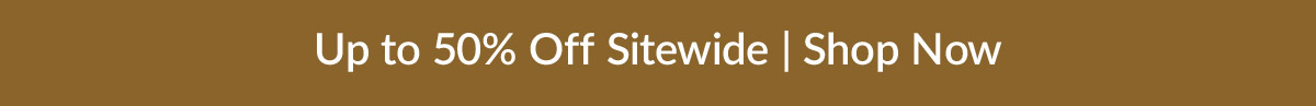 Up to 50% off sitewide