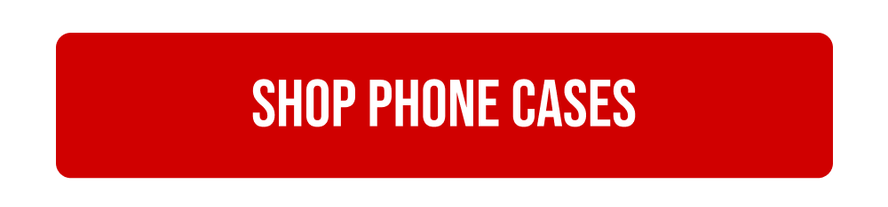 SHOP PHONE CASES