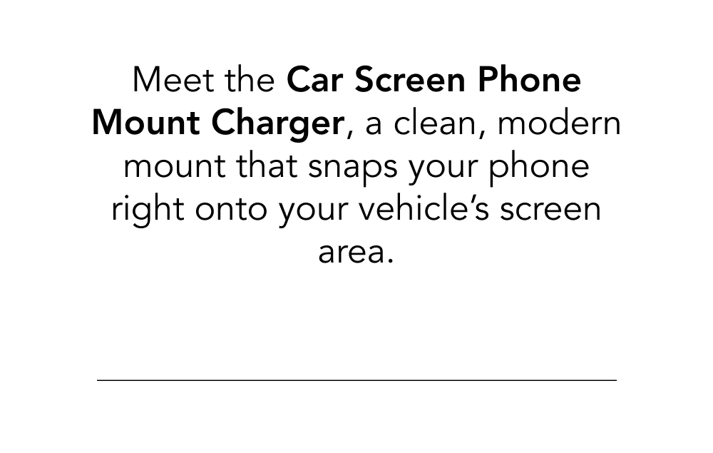 Coming Soon: Car Screen Phone Mount Charger