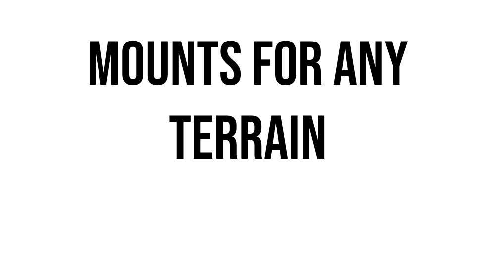 Mounts for Any Terrain
