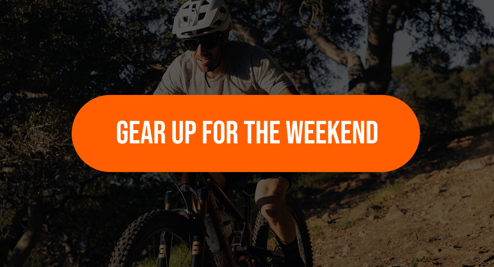 Gear Up for The Weekend