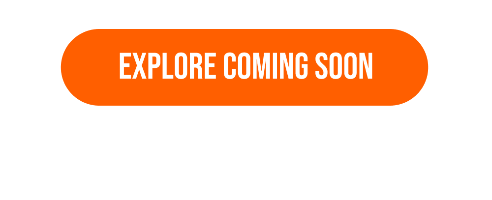Explore Coming Soon