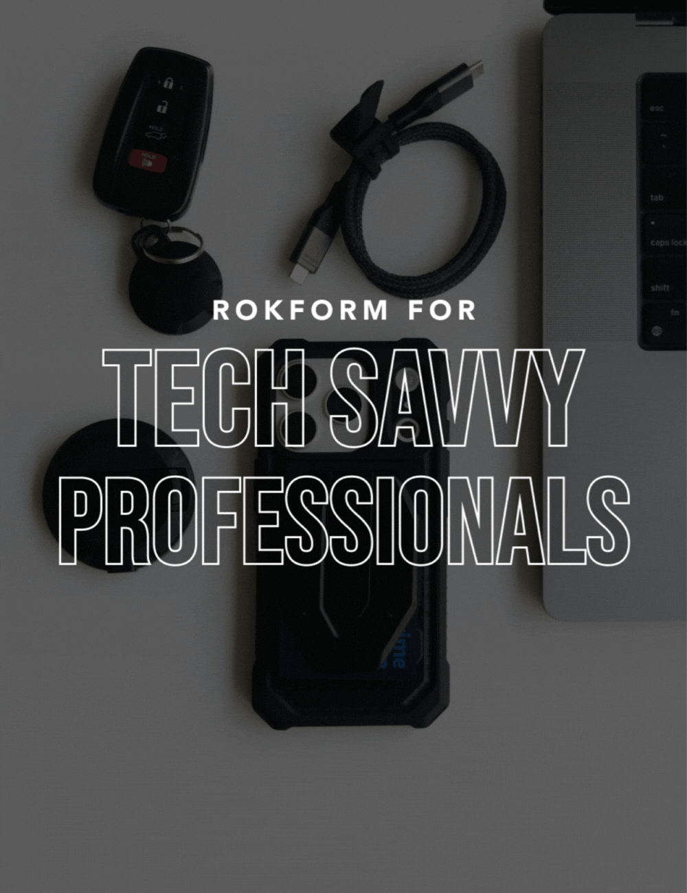 Rokform for Tech Savvy Professionals
