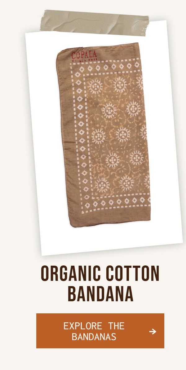 ORGANIC COTTON BANDANA | EXPLORE THE BANDANAS