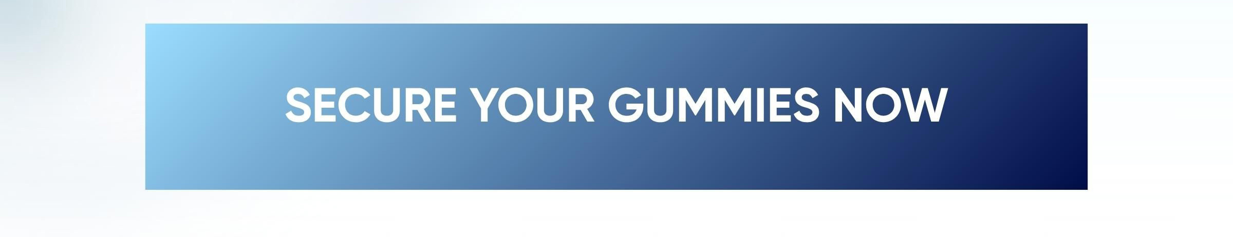 SECURE YOUR GUMMIES NOW