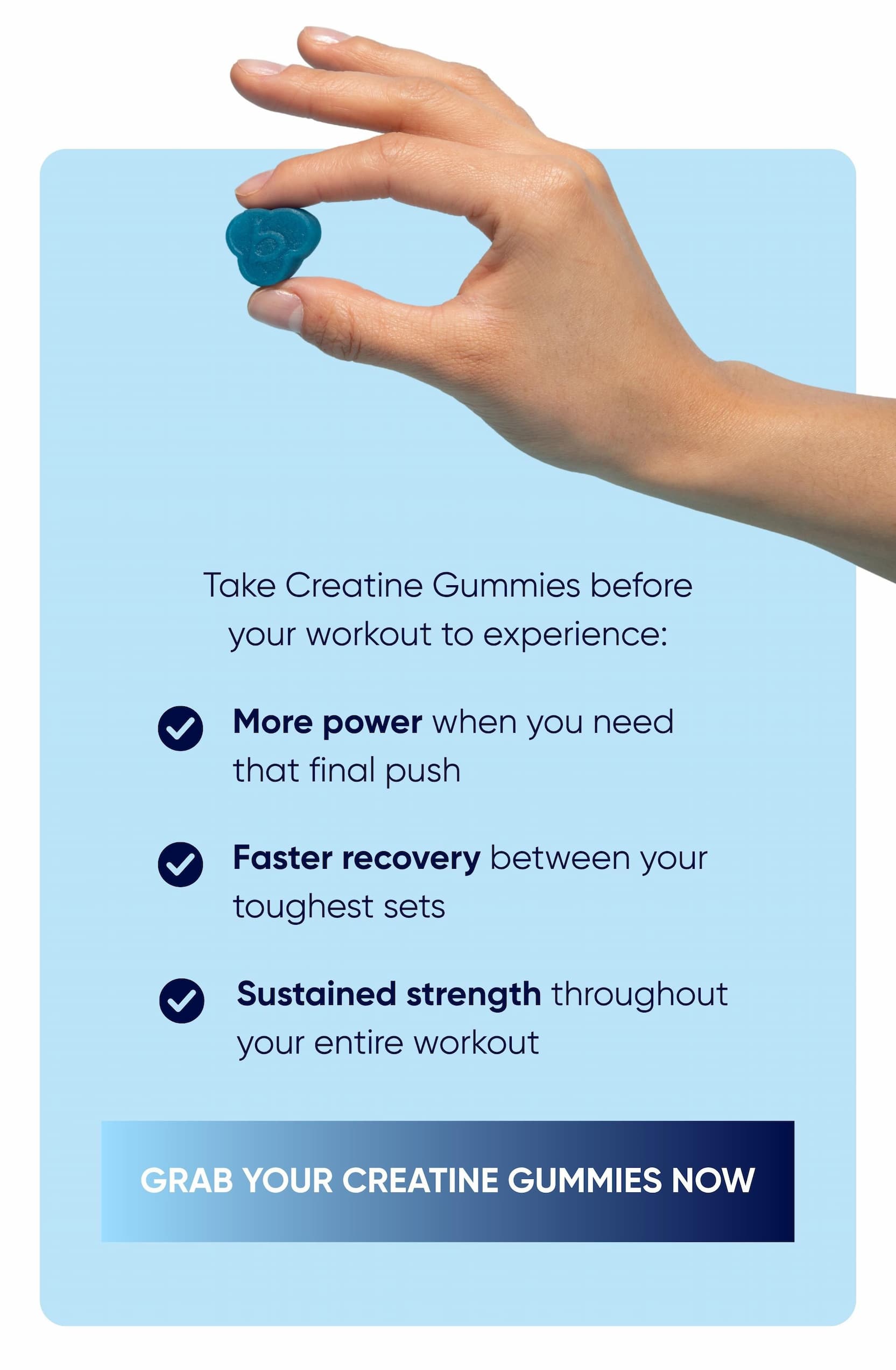 Take Creatine Gummies before your workout to experience: | Grab Your Creatine Gummies Now