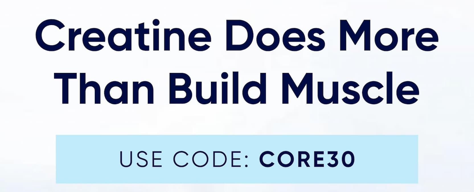 Creatine Does More Than Build Muscle | USE CODE: CORE30 | 