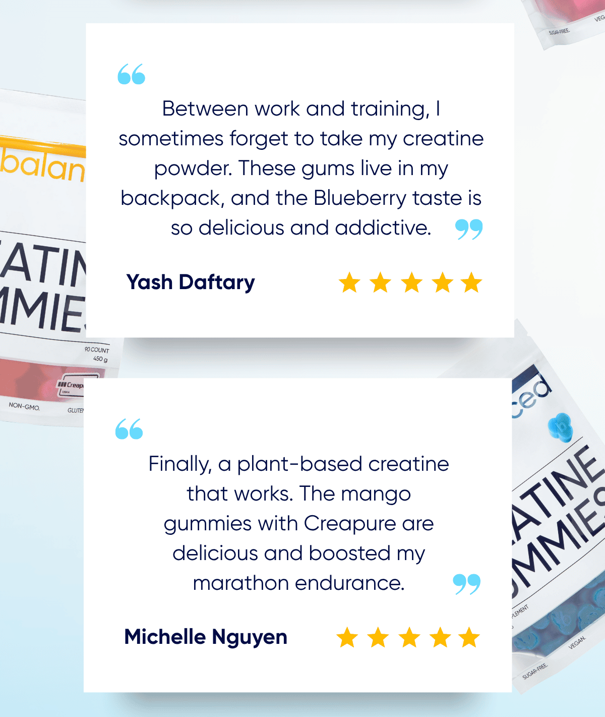 Between work and training, I sometimes forget to take my creatine powder. These gums live in my backpack, and the Blueberry taste is so delicious and addictive.