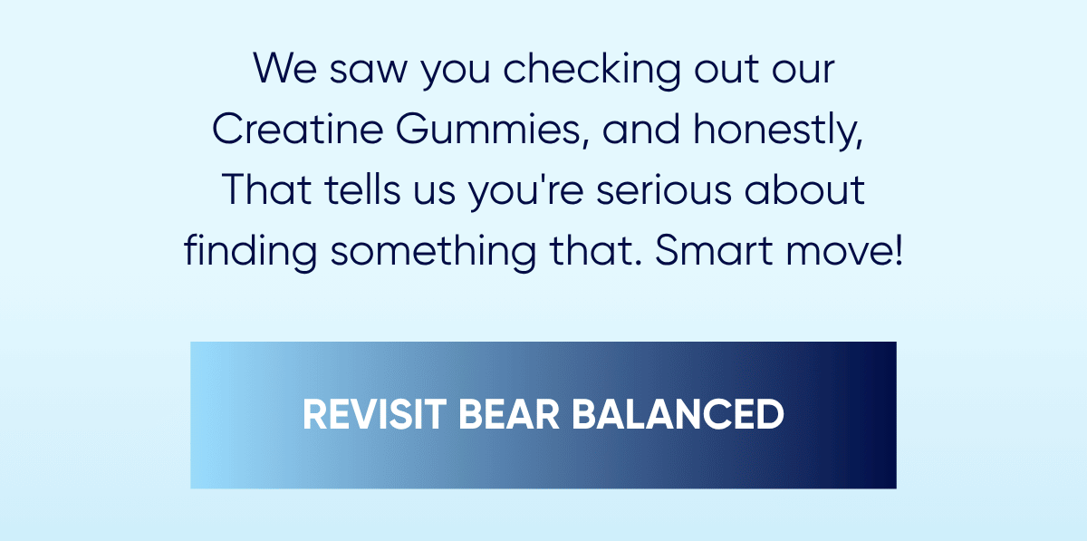 We saw you checking out our Creatine Gummies, and honestly,  That tells us you're serious about finding something that. Smart move!