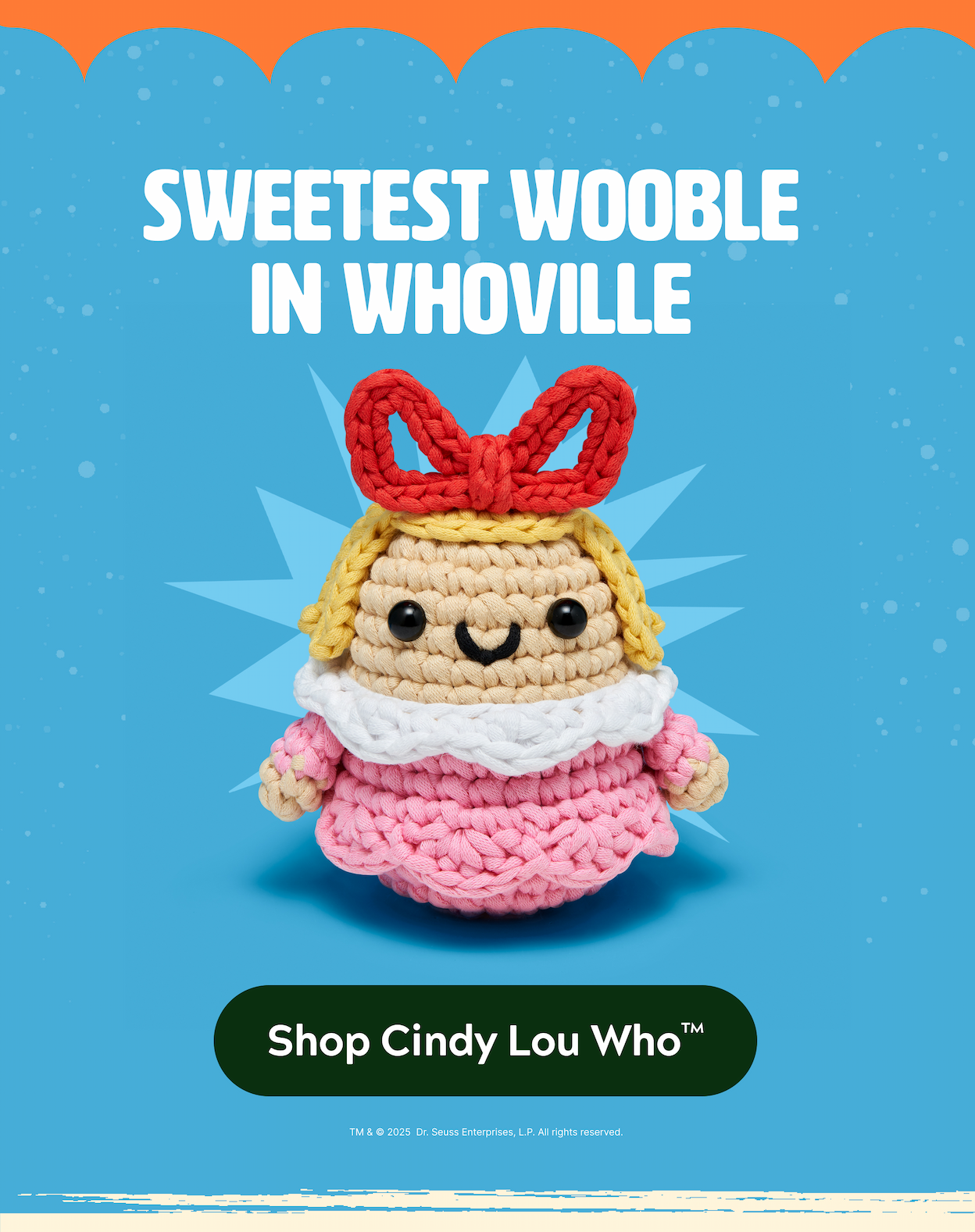Sweetest Wooble in Whoville [Shop Cindy Lou Who]