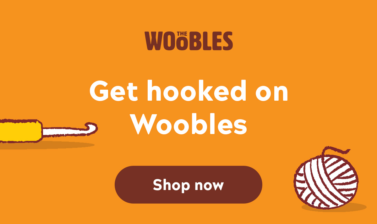 Get hooked on Woobles >> SHOP NOW