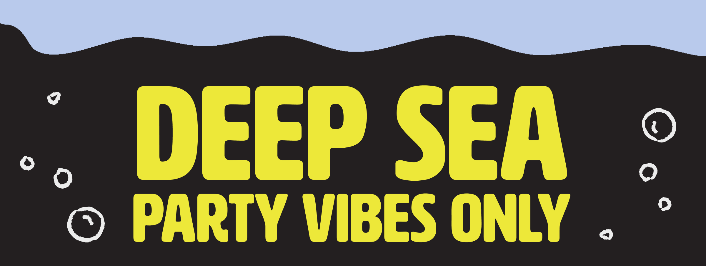 Deep Sea Party Vibes Only [Shop now]
