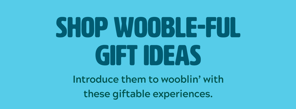 Shop Wooble-Ful Gift Ideas