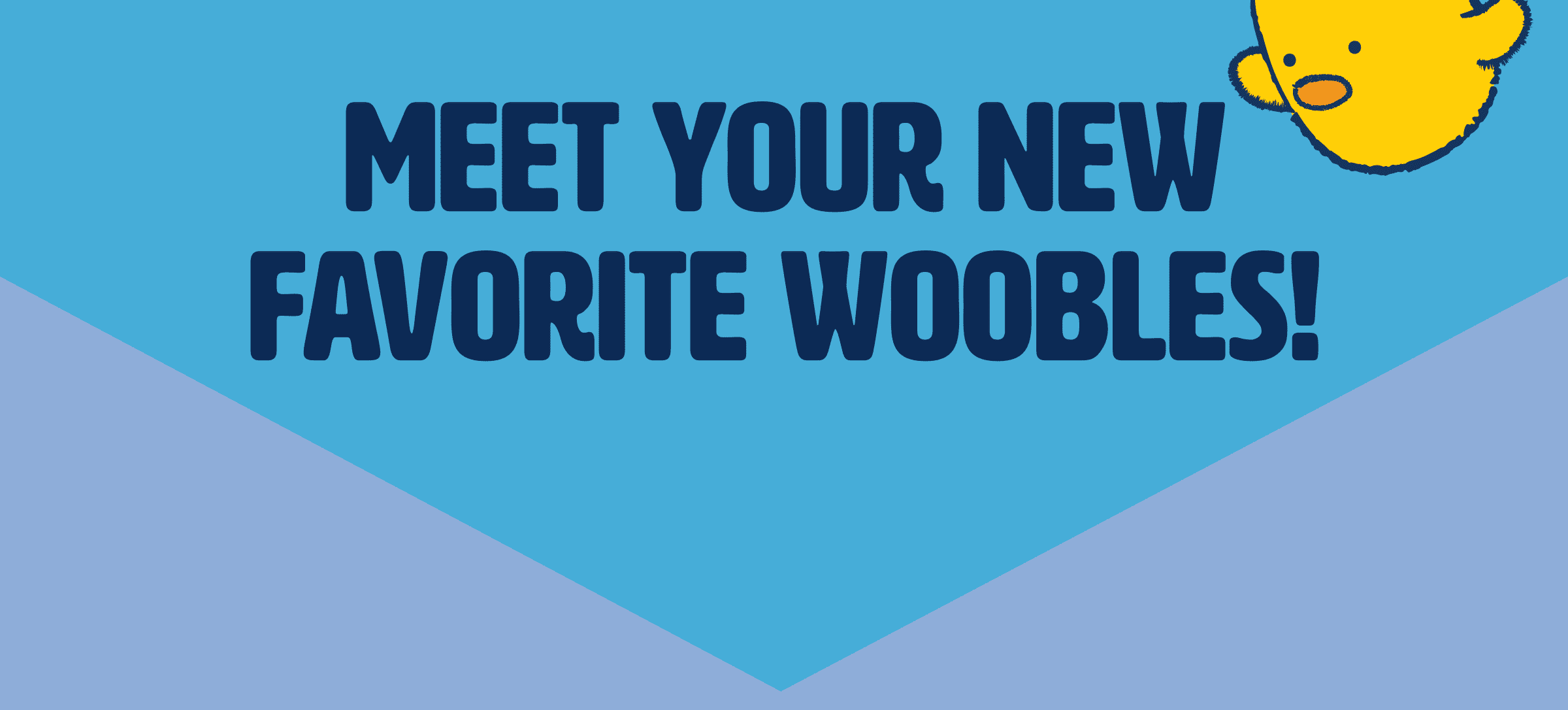 Meet your new favorite woobles! [Shop now]