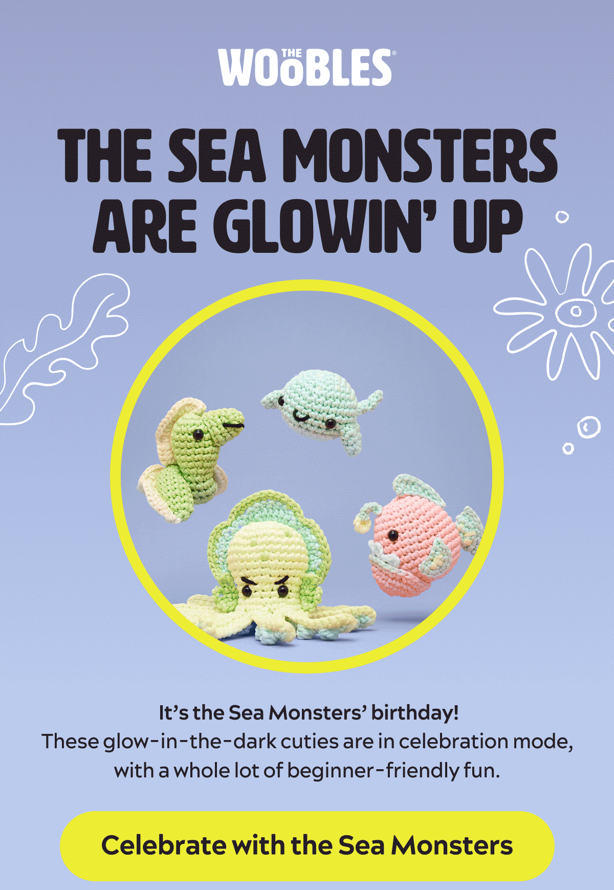 The sea monsters are glowin' up [Celebrate with the Sea Monsters]