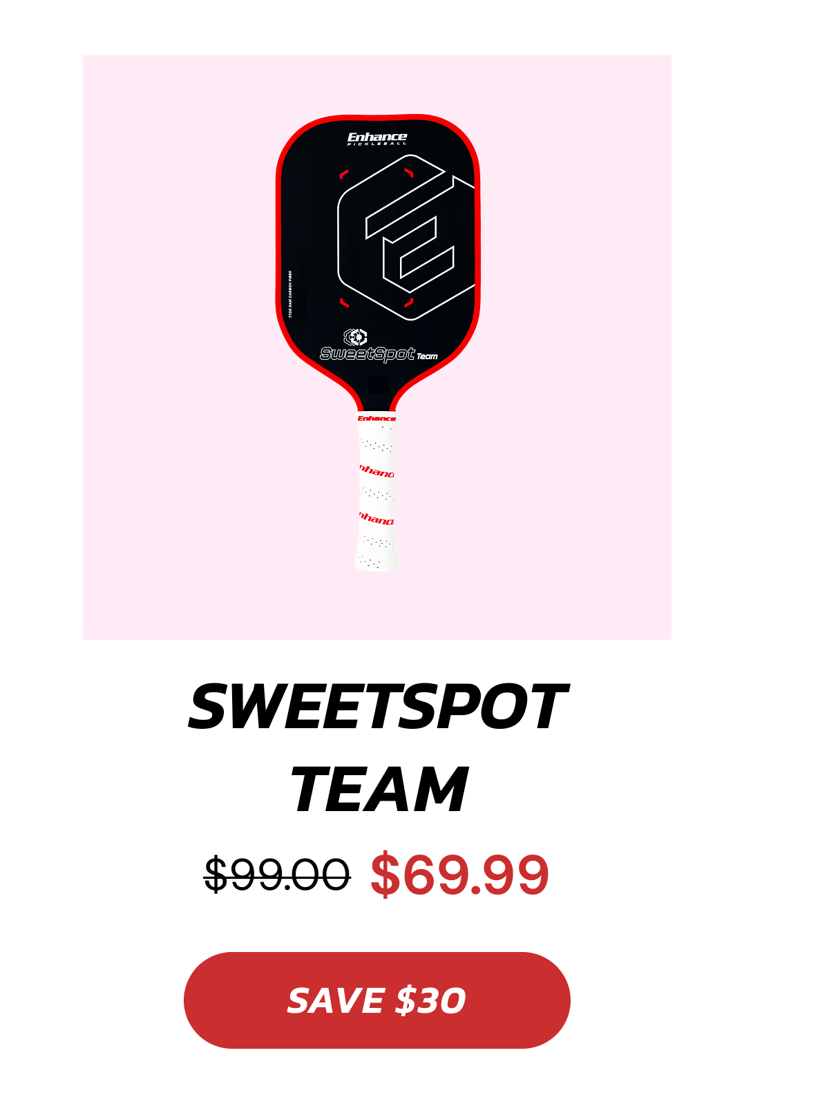 SweetSpot Team $99.00 $69.99 SAVE $30