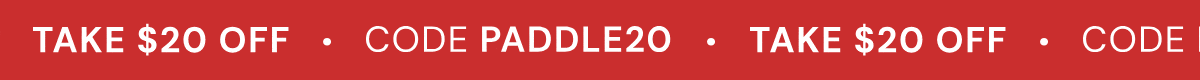 CODE PADDLE20: Take $20 OFF