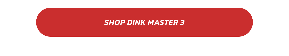 Shop Dink Master 3