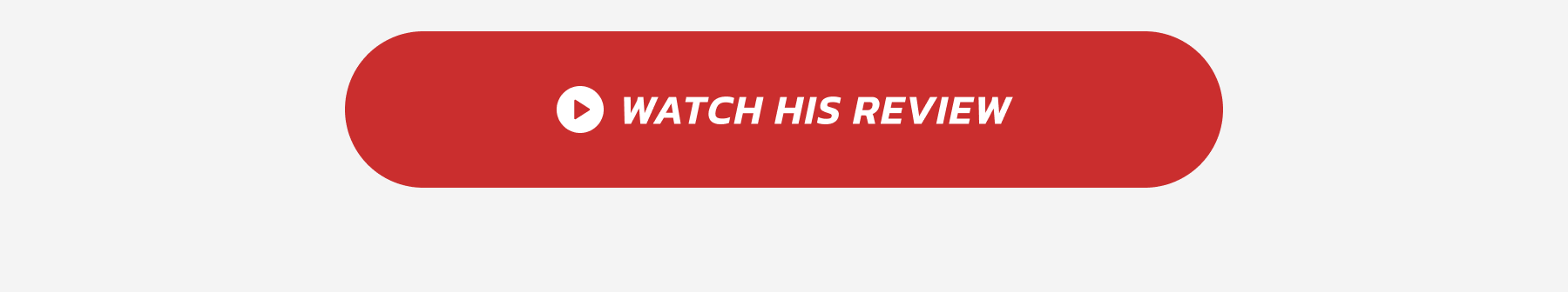 Watch His Review