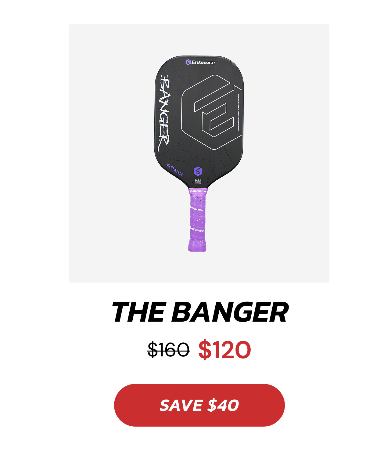 The Banger $160 $120 SAVE $40