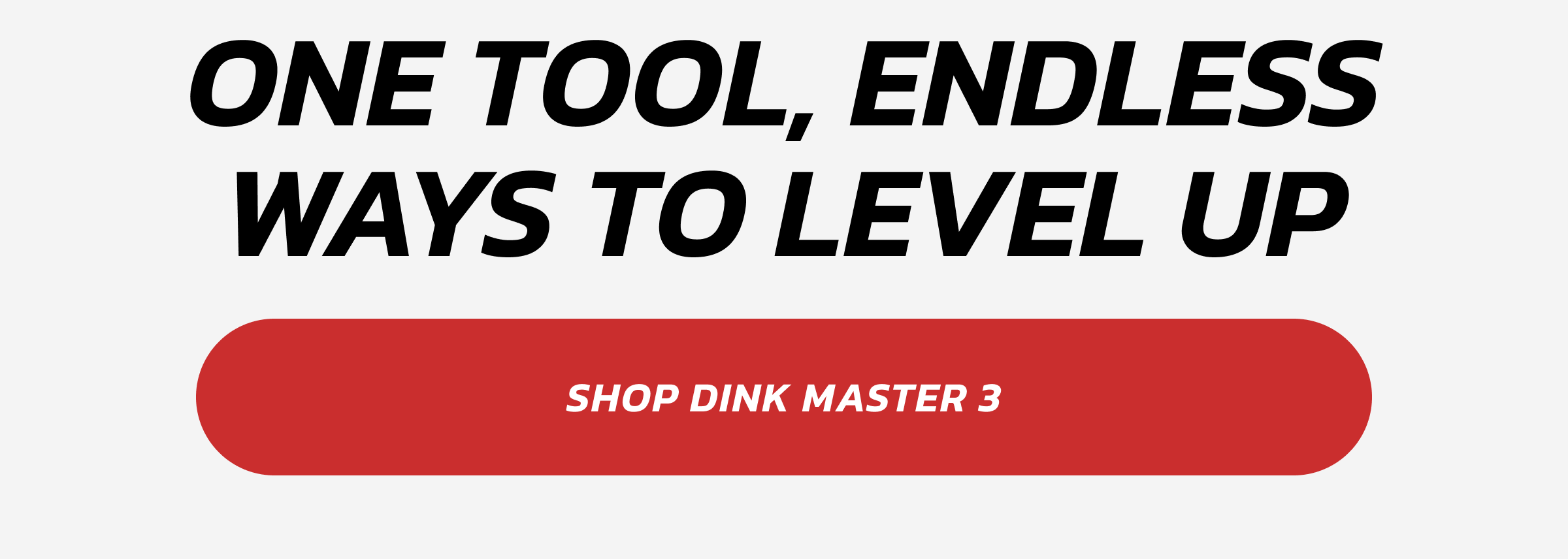 One tool, endless ways to level up The Dink Master 3 is the most versatile pickleball trainer ever made. Shop Dink Master 3