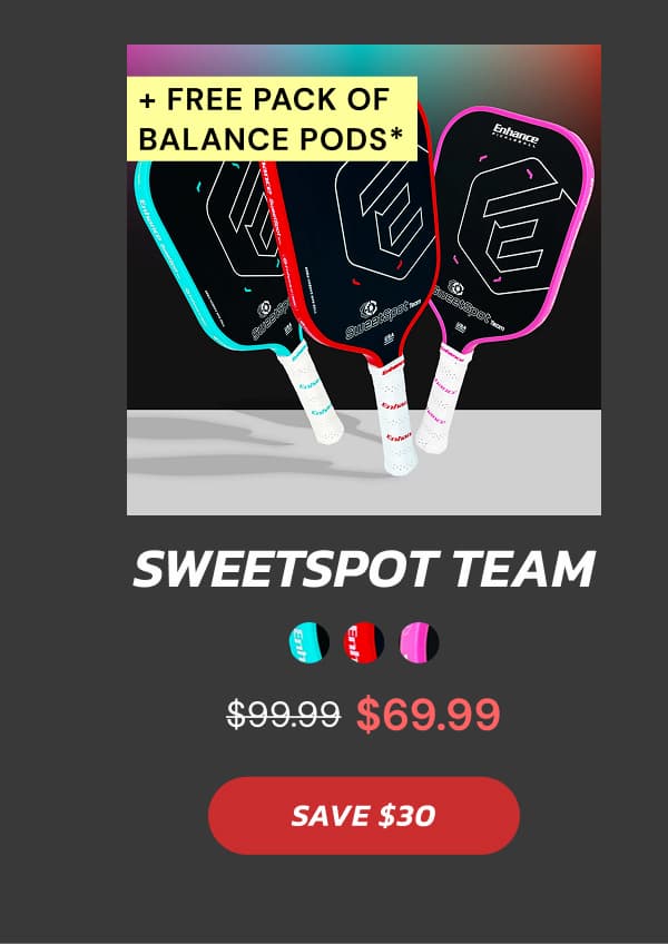 SweetSpot Team $99.99 $69.99 SAVE $30