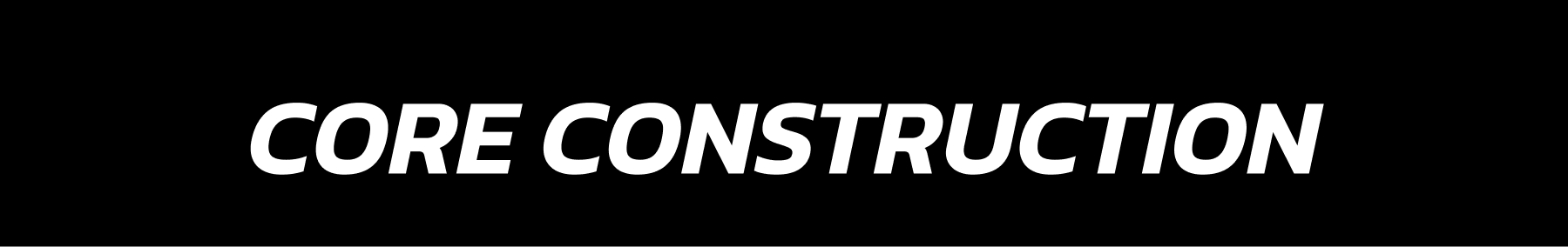 Core Construction