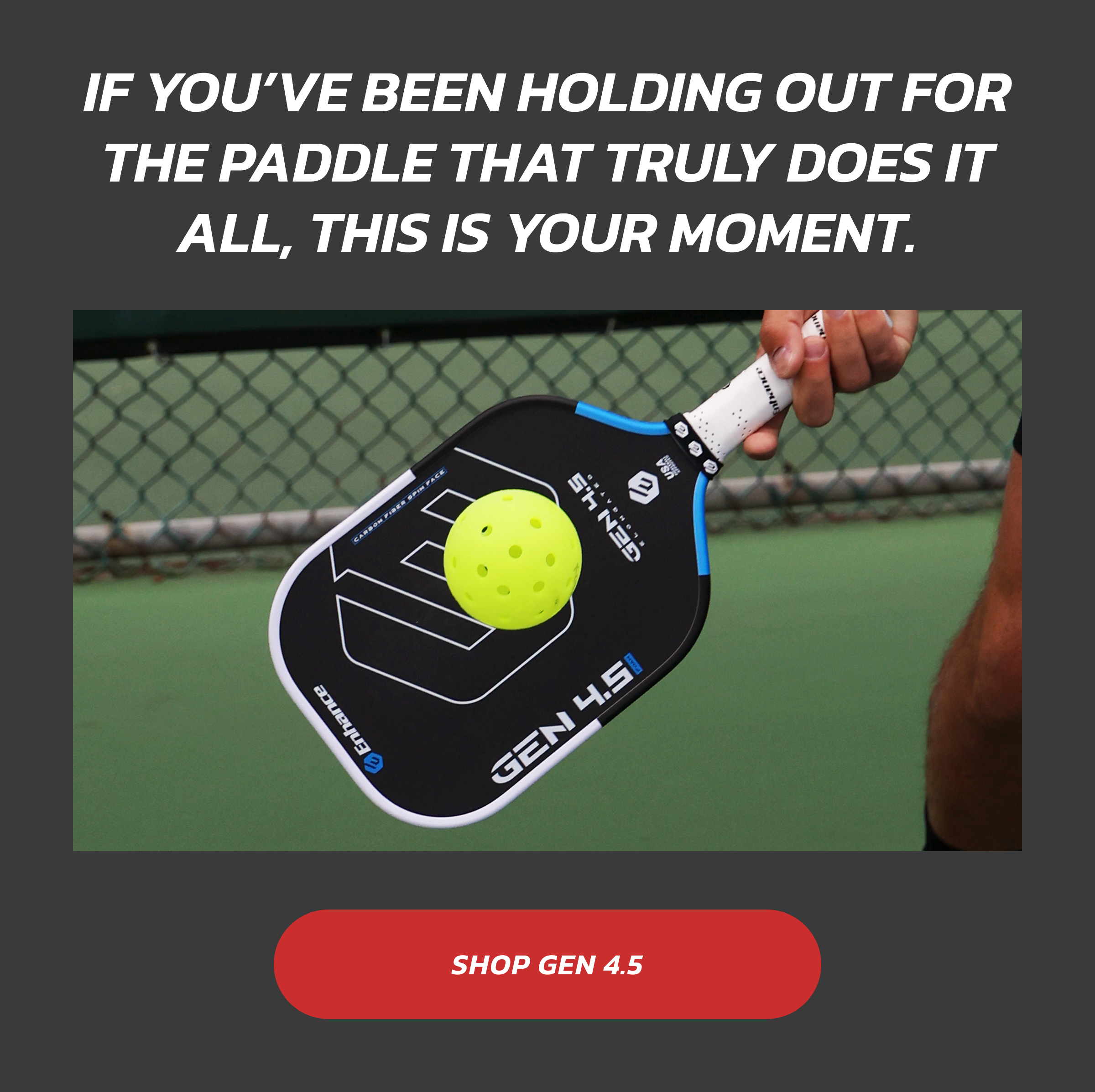 If you've been holding out for the paddle that truly does it all, this is your moment. Shop Gen 4.5