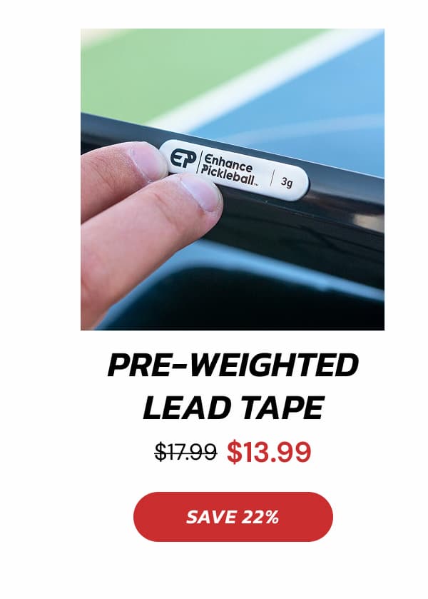 Pre-Weighted Lead Taape $17.99 $13.99  SAVE 22% 