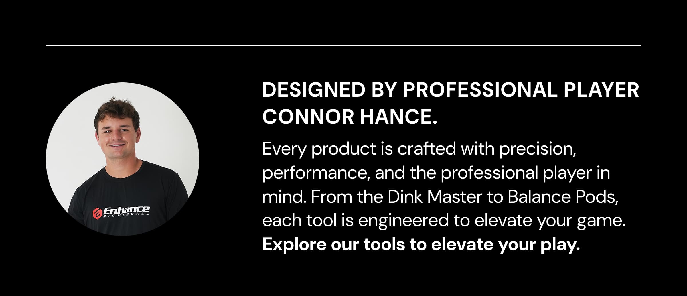 Designed By Professional Player Connor Hance