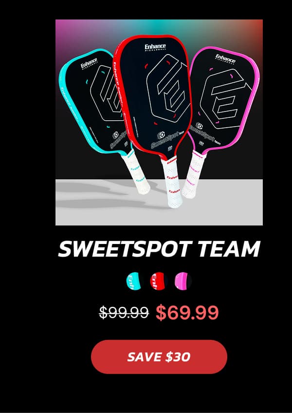 SweetSpot Team $99.99 $69.99 SAVE $30