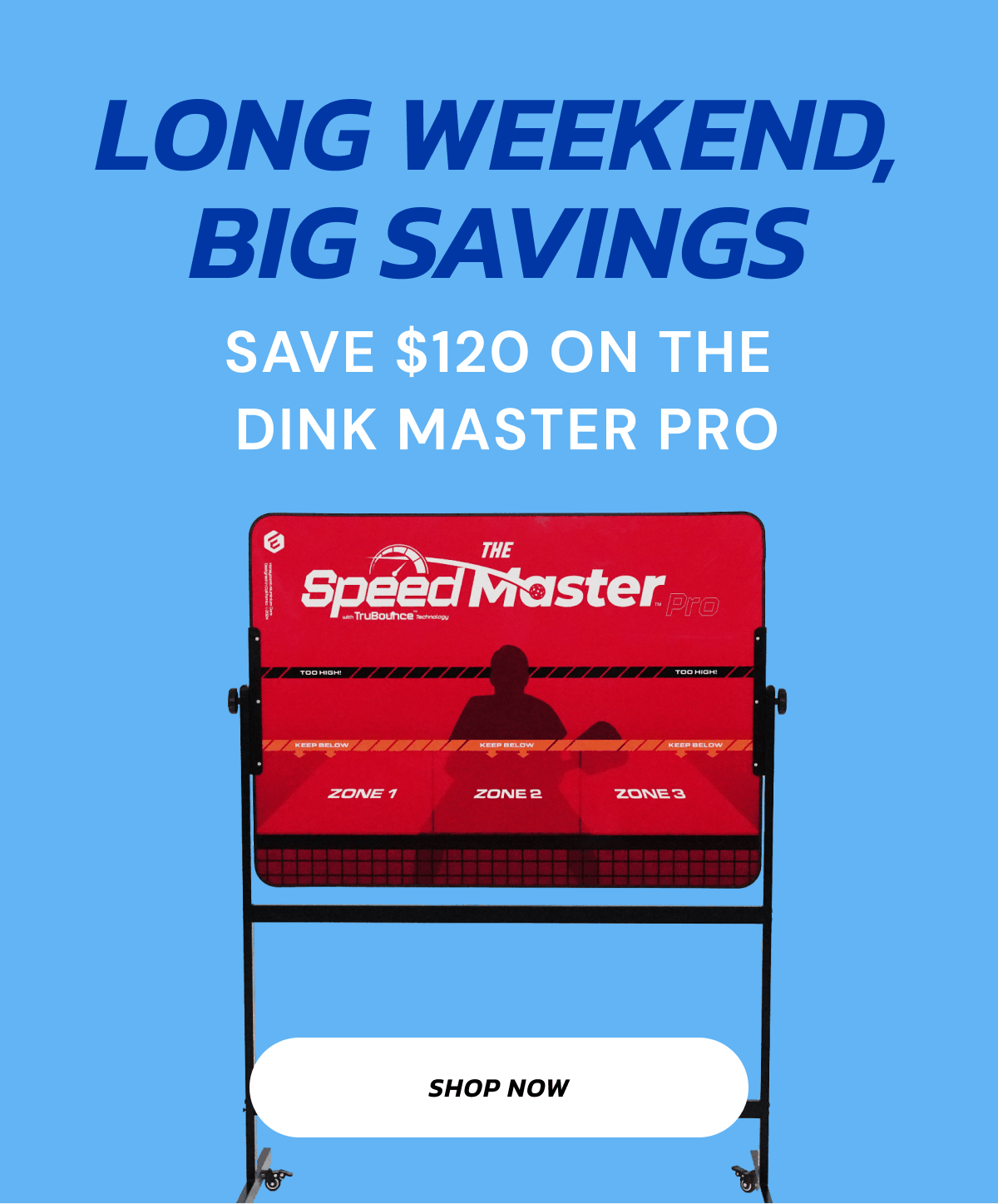 Long weekend big savings save $120 on the dink master pro shop now 