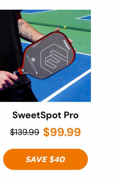 Sweetspot pro $139.99  $99.99 save  $40