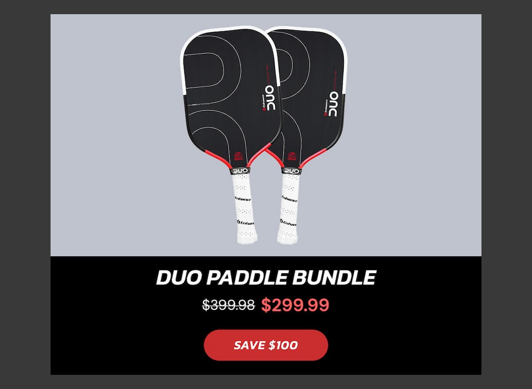 Duo Paddle Bundle  $399.98 $299.99 SAVE $100