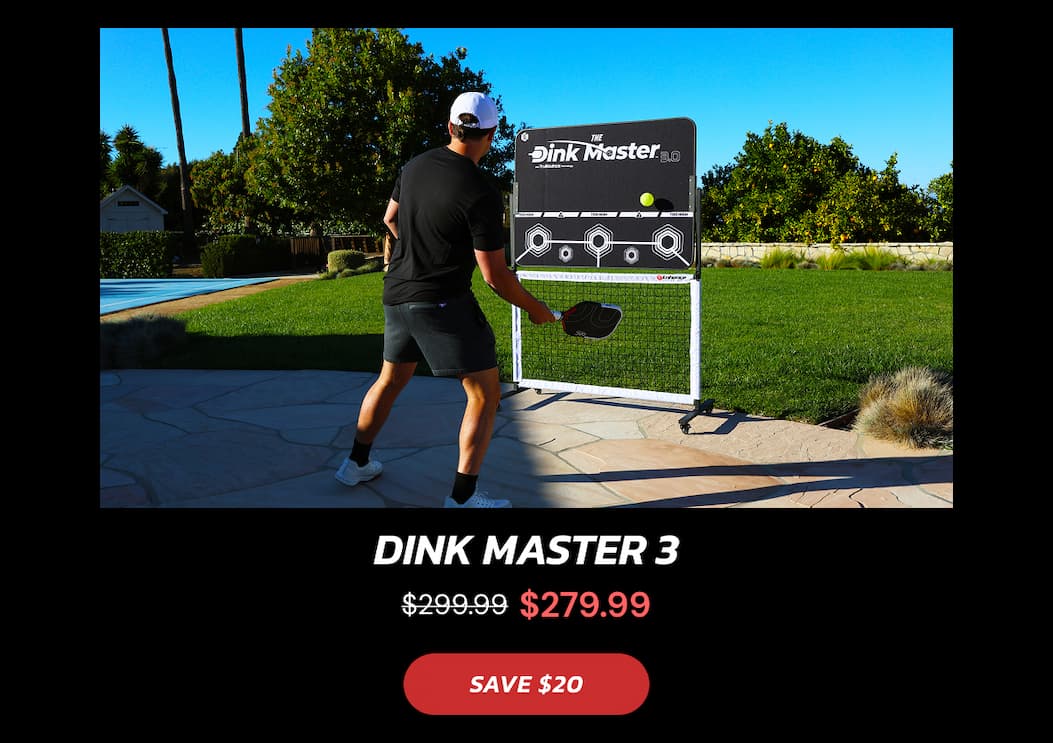 Dink Master 3 $299.99 $279.99 SAVE $20