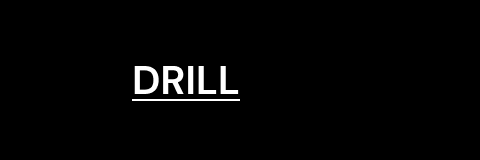 DRILL