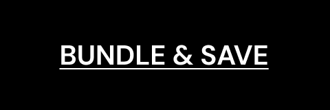 BUNDLE AND SAVE