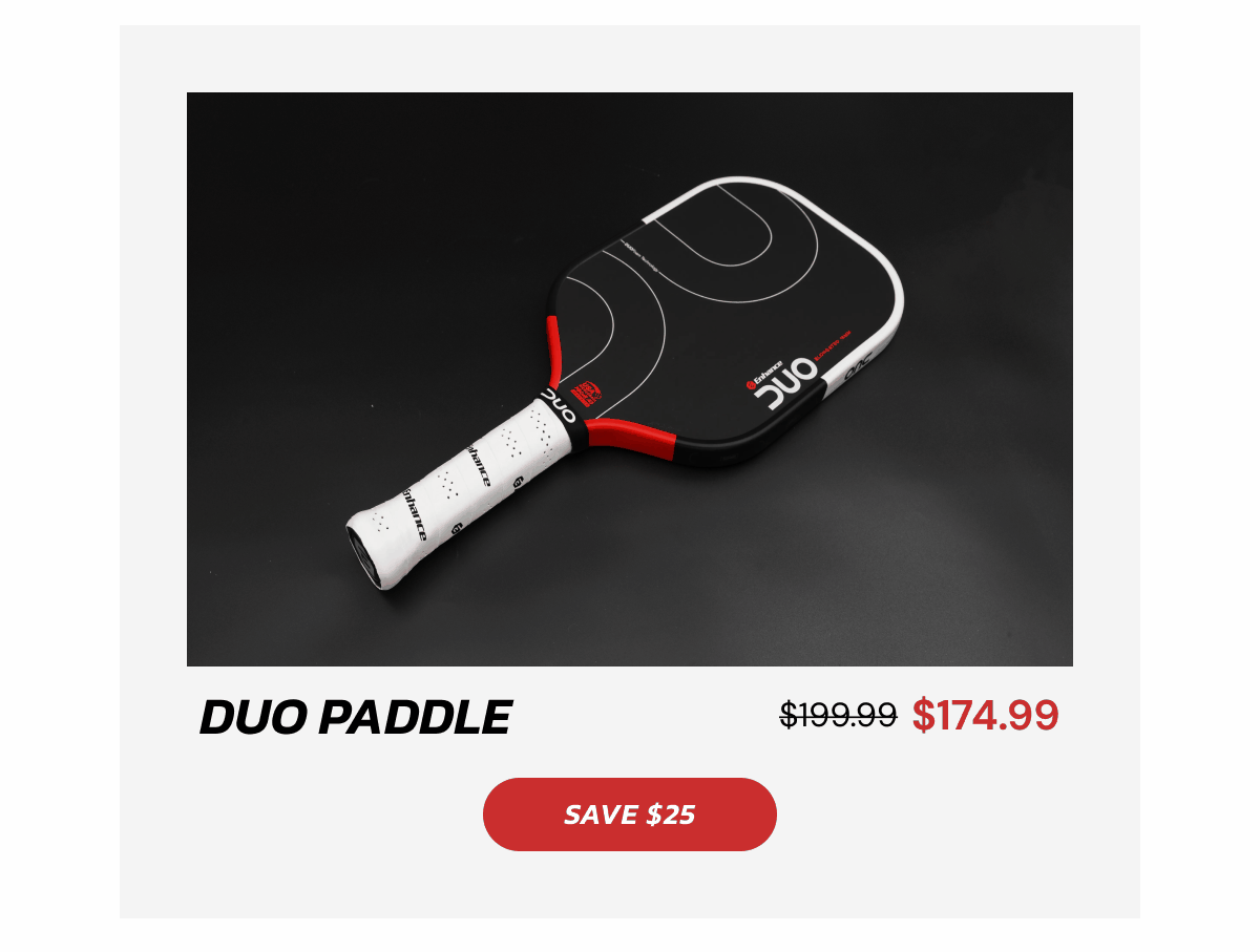 Duo Paddle $199.99 $174.99 save $25
