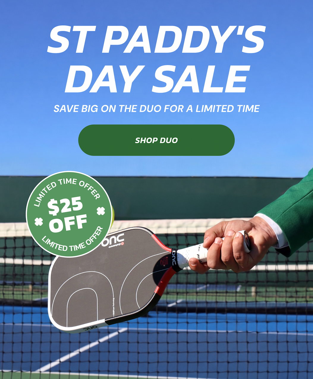 St Paddy's Day Sale: Save Big On The Duo For A Limited Time. Shop Duo! $25 OFF