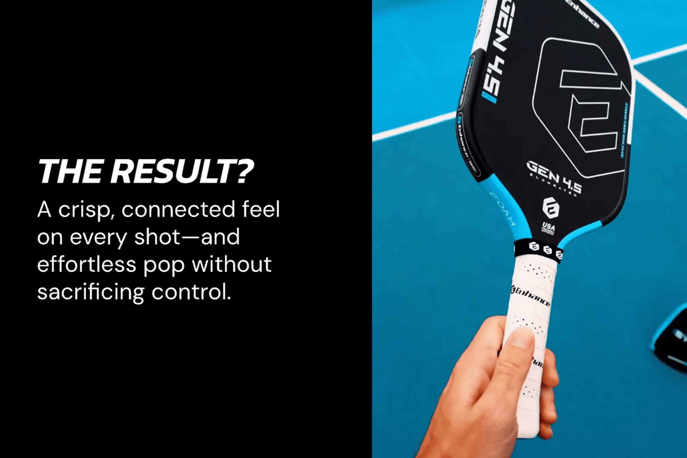 The result? A crisp, connected feel on every shot- and effortless pop without sacrificing control. 