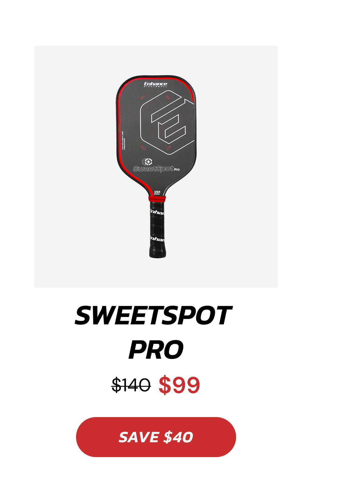 SweetSpot  Pro $140 $99 SAVE $40